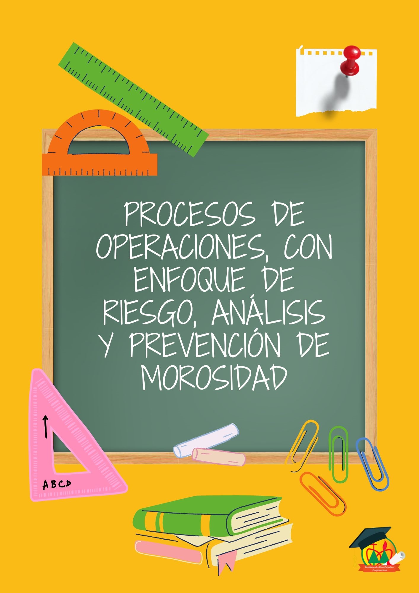 Taller teórico/práctico sobre Procesos de Operaciones, con Enfoque de Riesgo, Análisis y Prevención de Morosidad