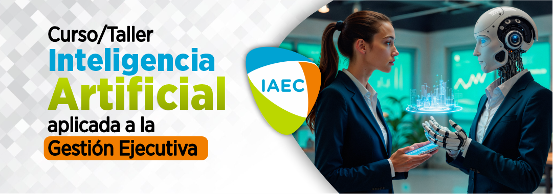 Curso Taller sobre Inteligencia Artificial aplicada a la Gestión Ejecutiva en la Organizaciones