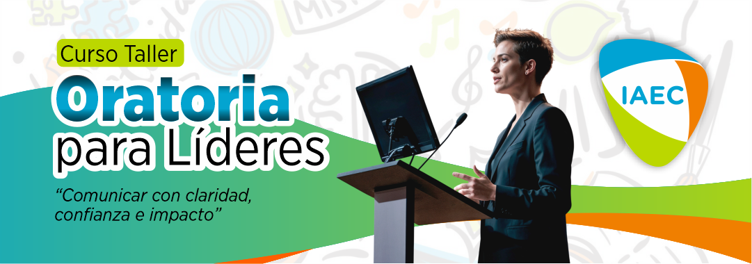 Curso Taller Oratoria para Líderes: Comunicar con claridad, confianza e impacto”